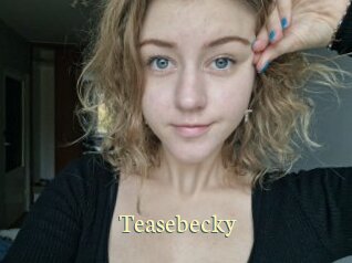 Teasebecky