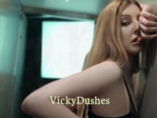 VickyDushes