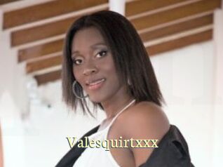 Valesquirtxxx
