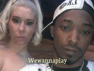 Wewannaplay