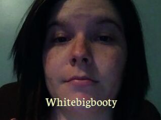 Whitebigbooty