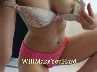 WillMakeYouHard