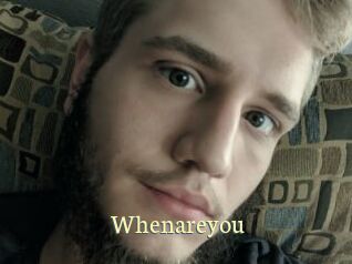 Whenareyou