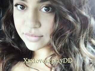 Xxxloves2playDD