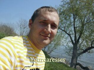 Yourcaresses